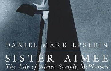 Sister Aimee: The Life of Aimee Semple McPherson
